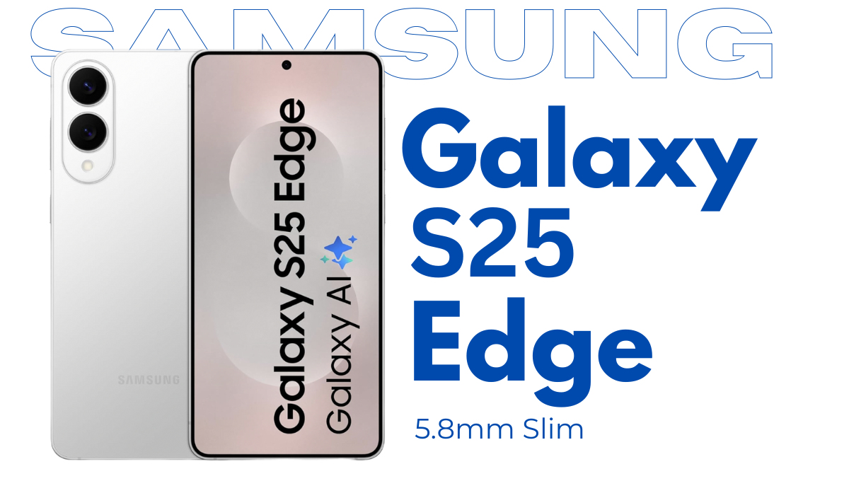 Samsung Galaxy S25 Edge | 5.8mm स्लिम और Sanpdragon के लेटेस्ट प्रोसेसर के साथ हुआ लॉन्च, कीमत है इतनी!