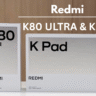 Redmi K80 Ultra और K Pad Compact