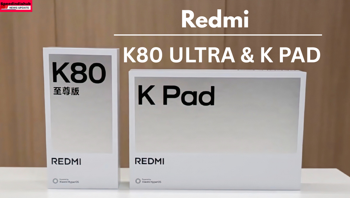 Redmi K80 Ultra और K Pad Compact
