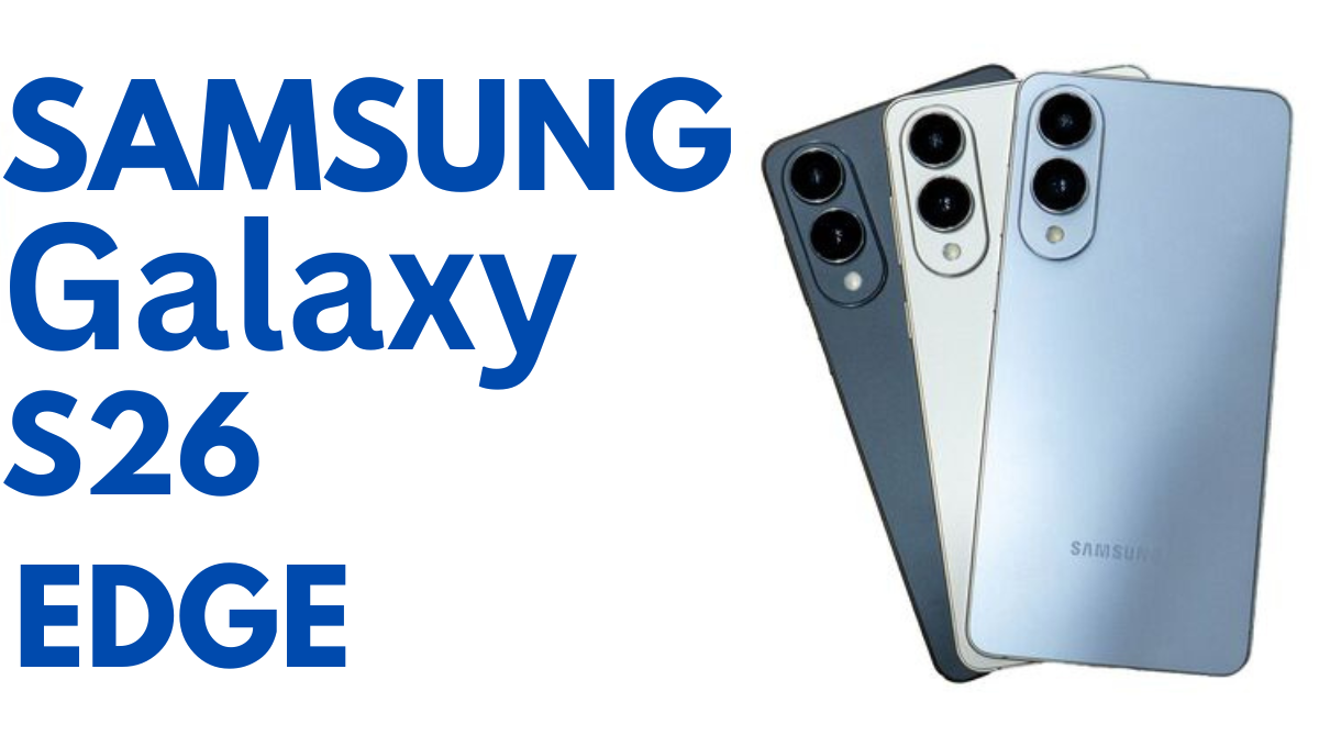 Galaxy S26 Edge और S26 Pro में होगी बेहतर बैटरी – Samsung ने किया बड़ा खुलासा