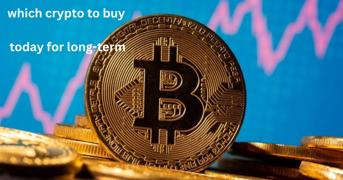 which crypto to buy today for long-term