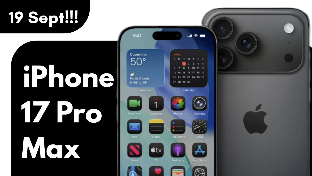 iPhone 17 Pro Max लॉन्च को लेकर बढ़ा इंतज़ार, जानें कब होगी एंट्री और क्या मिल सकते हैं नए फीचर्स